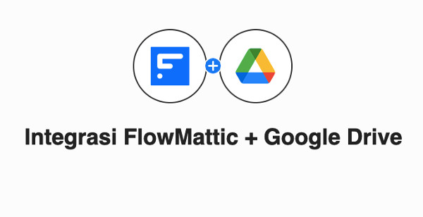 Integrasi FlowMattic dan Google drive