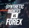 Synthetic Indices vs forex